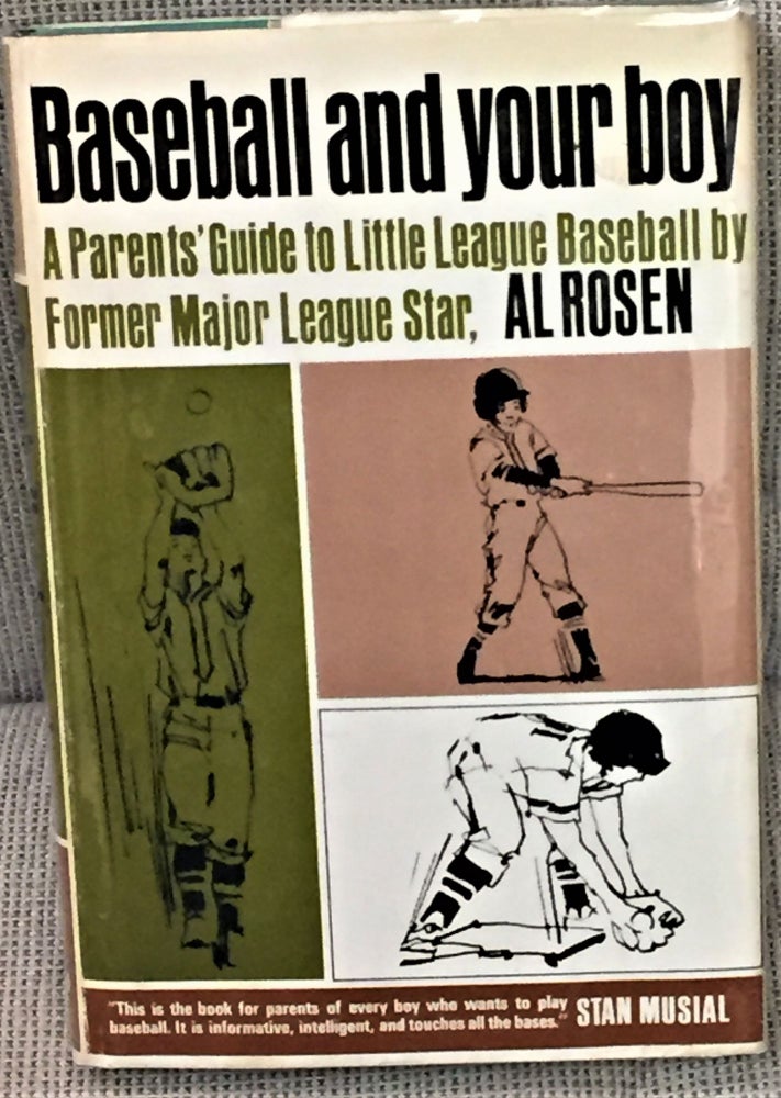 Item #042193 Baseball and Your Boy, a Parent's Guide to Little League Baseball. Al Rosen.