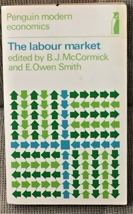 Item #55113 The Labour Market. B J. McCormick, E. Owen Smith