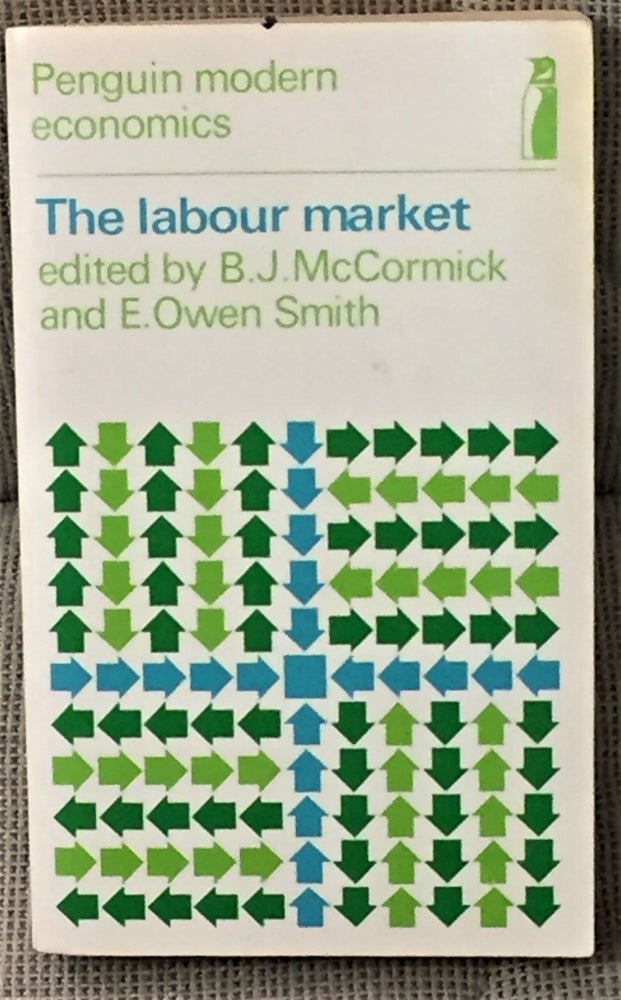 Item #55113 The Labour Market. B J. McCormick, E. Owen Smith.