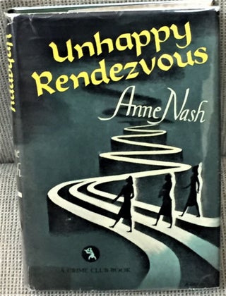 Item #55142 Unhappy Rendezvous. Anne Nash