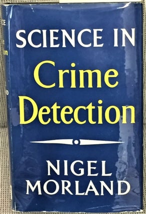 Item #55253 Science in Crime Detection. Nigel Morland