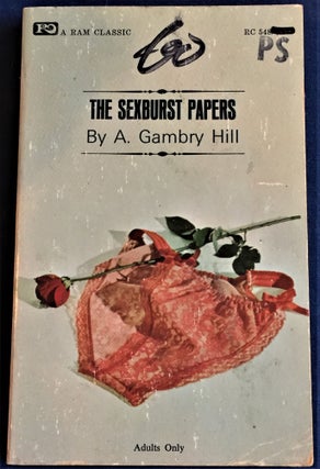 Item #55272 The Sexburst Papers. A. Gambry Hill