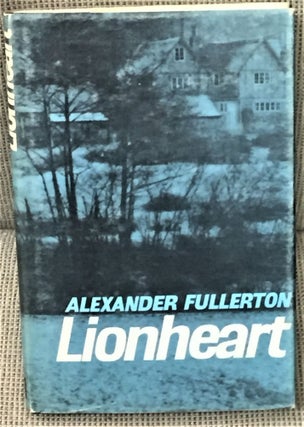 Item #55381 Lionheart. Alexander Fullerton