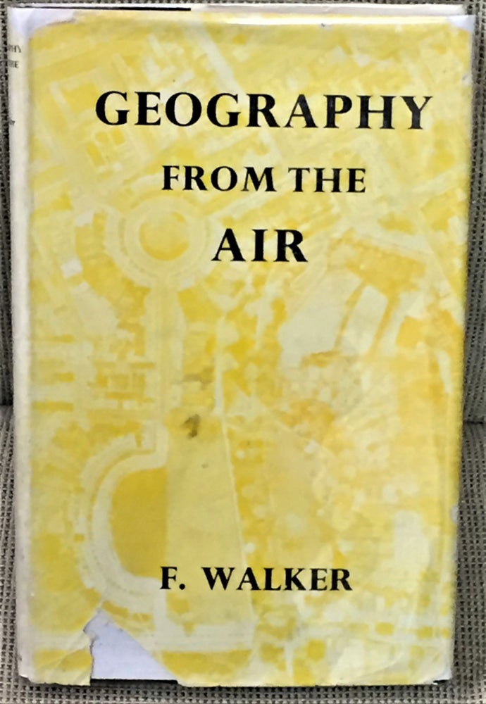 Item #55523 Geography from the Air. F. Walker.