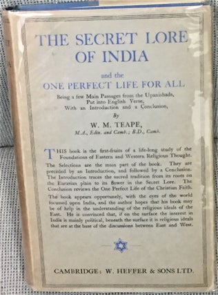 Item #55556 The Secret Lore of India, and The One Perfect Life for All. W. M. Teape