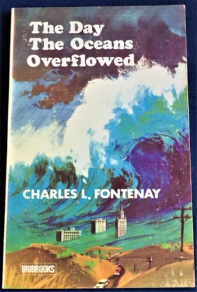 Item #55709 The Day the Oceans Overflowed. Charles L. Fontenay