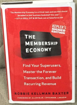 Item #55898 The Membership Economy. Robbie Kellman Baxter