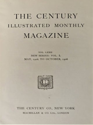 The Century Illustrated Monthly Magazine, Vol. LXXII, New Series: Vol. L, May 1906 to October 1906