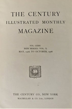 The Century Illustrated Monthly Magazine, Vol. LXXII, New Series: Vol. L, May 1906 to October 1906