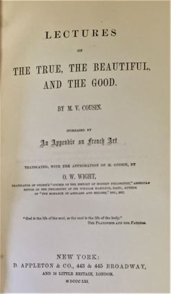 Item #55942 Lectures on The True, The Beautiful, and the Good. M V. Cousin