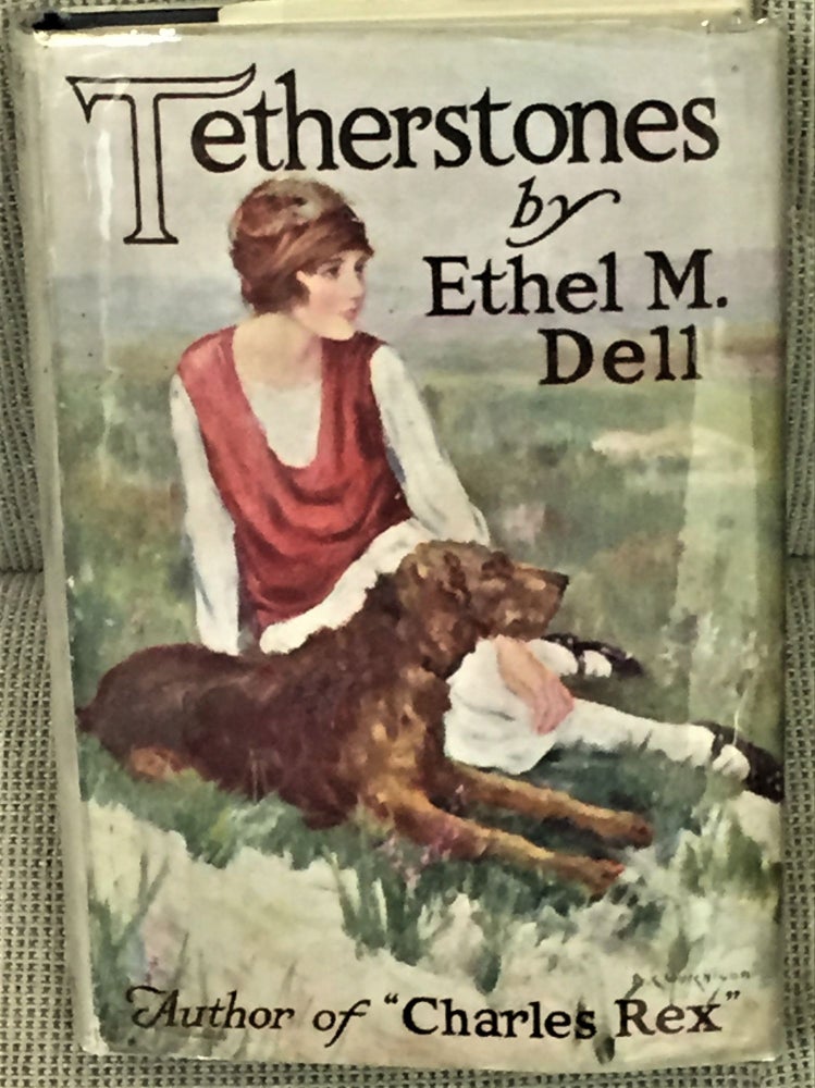 Item #56133 Tetherstones. Ethel M. Dell.