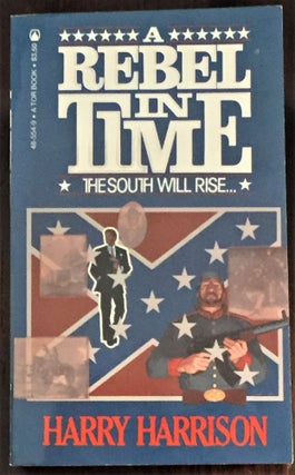 Item #56275 A Rebel in Time, The South Will Rise. Harry Harrison