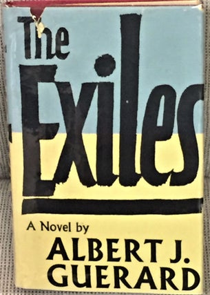 Item #56413 The Exiles. Albert J. Guerard