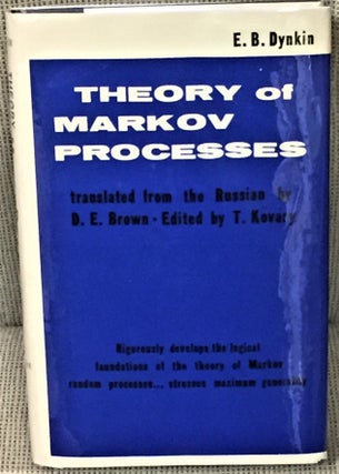 Item #56467 Theory of Markov Processes. E B. Dynkin