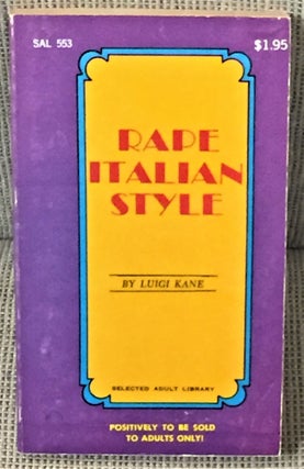 Item #56561 Rape Italian Style. Luigi Kane