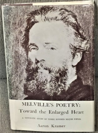 Item #56637 Melville's Poetry: Toward the Enlarged Heart. Aaron Kramer