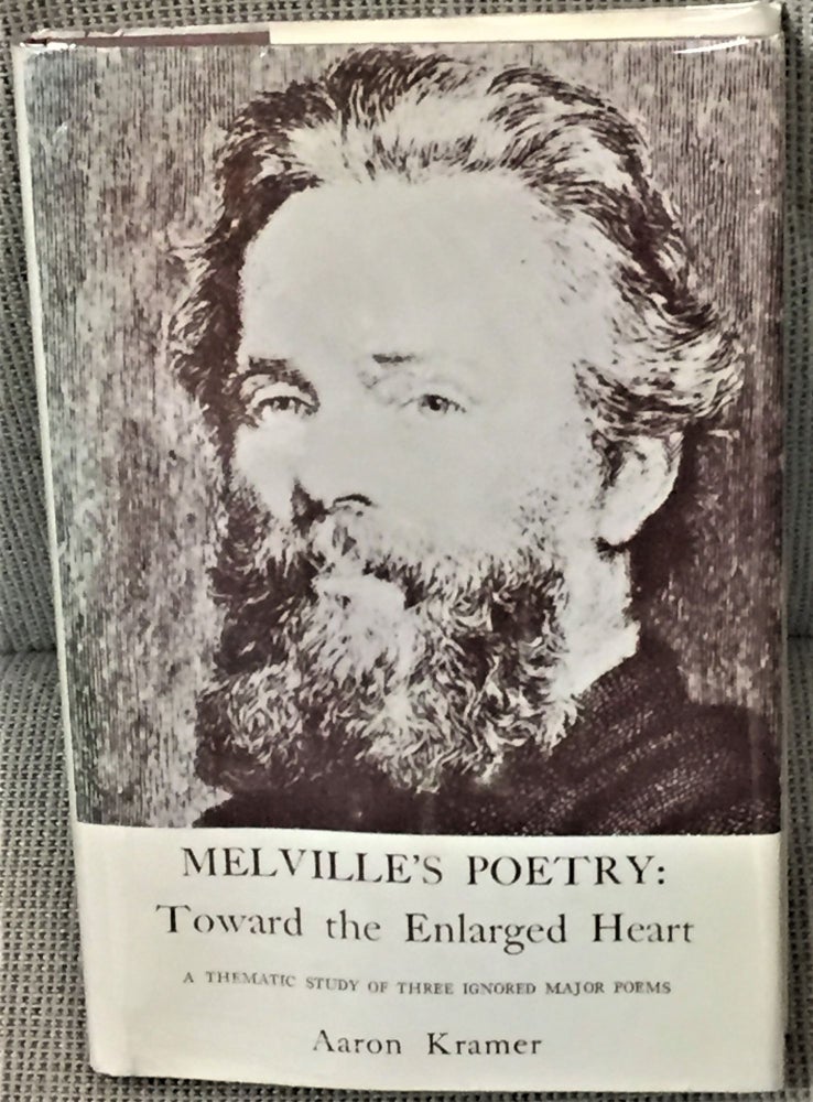 Item #56637 Melville's Poetry: Toward the Enlarged Heart. Aaron Kramer.