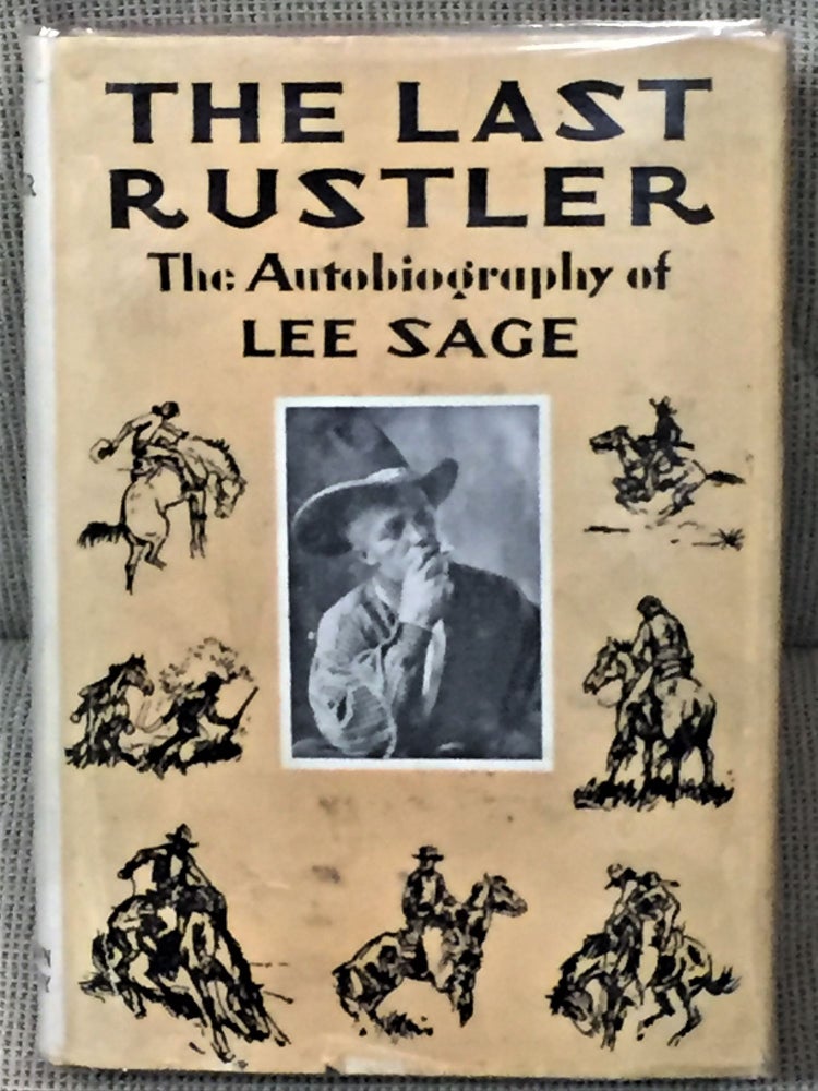Item #56727 The Last Rustler, The Autobiography of Lee Sage. Lee Sage.