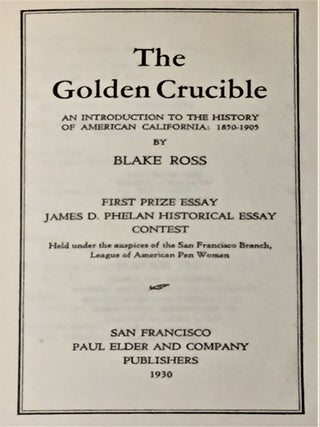 The Golden Crucible, An Introduction to the History of American California: 1850-1905
