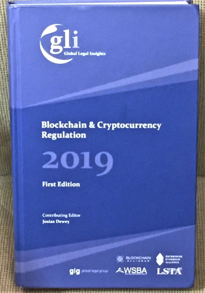 Item #57096 Blockchain & Cryptocurrency Regulation 2019. Josias Dewey.