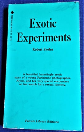 Item #57233 Exotic Experiments. Robert Evelyn