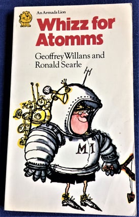 Item #57262 Whizz for Atomms. Geoffrey Willans, Ronald Searle