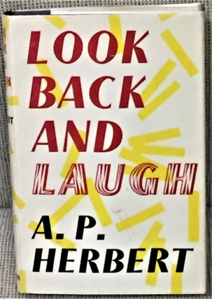 Item #57304 Look Back and Laugh. A P. Herbert