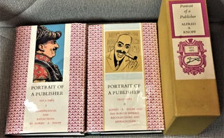 Item #57305 Portrait of a Publisher 1915-1965, Volumes 1 & 2. Alfred A. Knopf