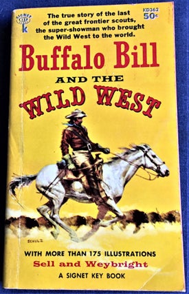 Item #57370 Buffalo Bill and the Wild West. Henry Blackman Sell, Victor Weybright