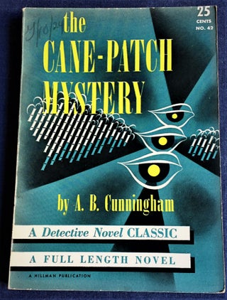 Item #57371 The Cane-Patch Mystery. A B. Cunningham