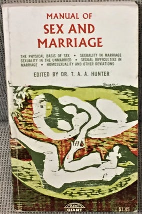 Item #57474 Manual of Sex and Marriage. Dr. T. A. A. Hunter