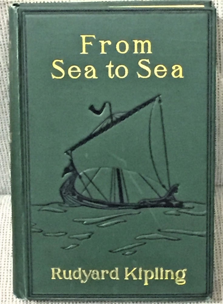 Item #57487 From Sea to Sea, Letters of Travel, Part One. Rudyard Kipling.