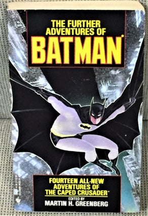 Item #57494 The Further Adventures of Batman. Martin H. Greenberg, George Alec Effinger Isaac...