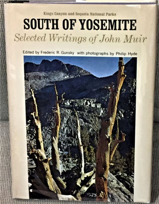 Item #57523 South of Yosemite, Selected Writings of John Muir. Frederic R. Gunsky John Muir,...
