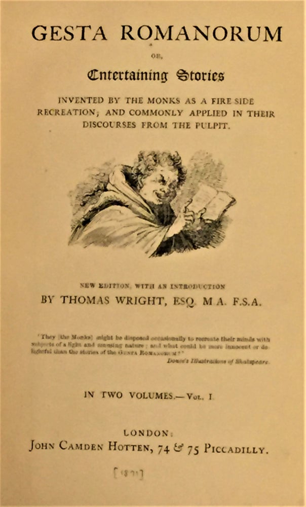 Item #57571 Gesta Romanorum, or, Entertaining Stories, Invented by the Monks as a Fire-Side Recreation: and Commonly Applied in their Discourses from the Pulpit. Thomas Wright.