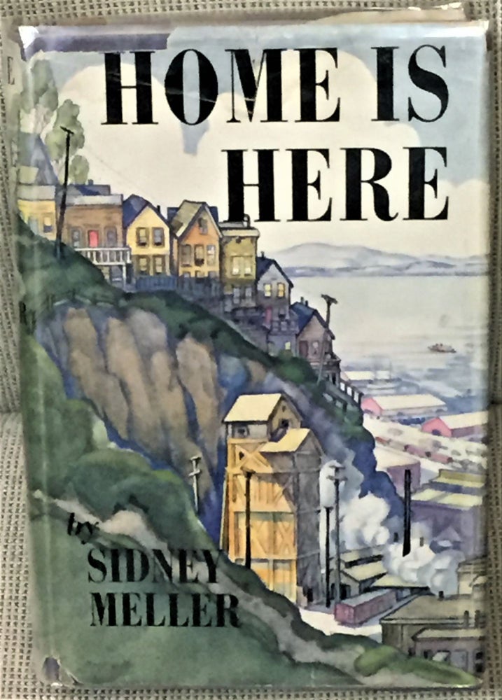 Item #57594 Home is Here. Sidney Meller.
