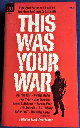 Item #57825 This was Your War. Frank Brookhouser, Norman Mailer Ernie Pyle, others, MacKinlay...