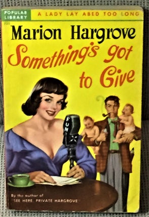 Item #57830 Something's Got to Give. Marion Hargrove