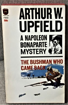 Item #57833 The Bushman Who Came Back. Arthur W. Upfield