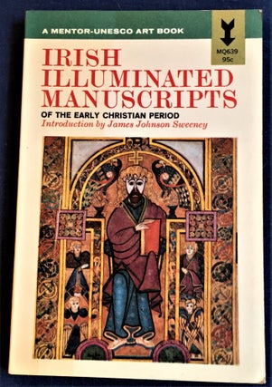 Item #57888 Irish Illuminated Manuscripts of the Early Christian Period. James Johnson Sweeney,...