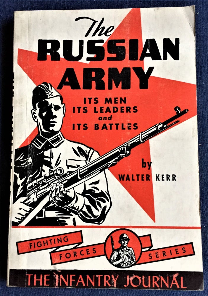 Item #57916 The Russian Army, Its Men, Its Leaders, and Its Battles. Walter Kerr.