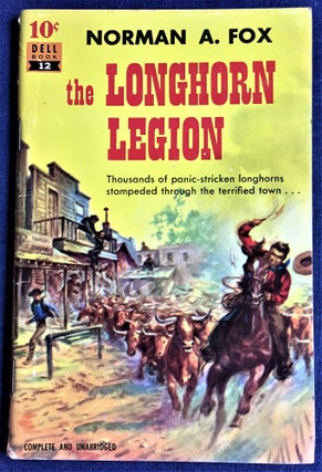 Item #57971 The Longhorn Legion. Norman A. Fox