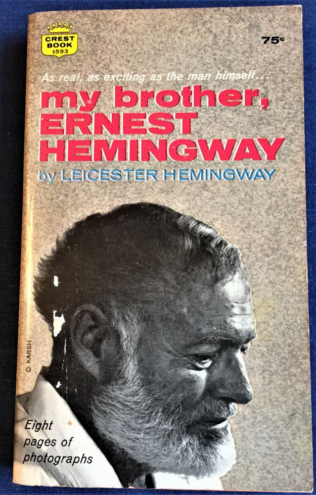 Item #58099 My Brother, Ernest Hemingway. Leicester Hemingway.