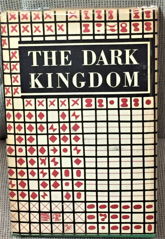 Item #58261 The Dark Kingdom. Kenneth Patchen.
