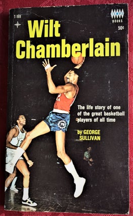 Item #58378 Wilt Chamberlain. George Sullivan