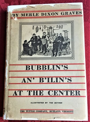 Item #58416 Bubblin's an' B'ilin's at the Center. Merle Dixon Graves