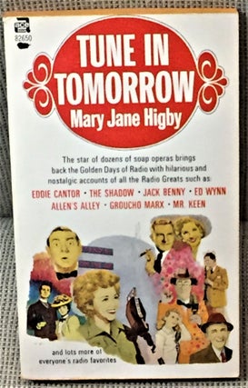 Item #58492 Tune in Tomorrow. Mary Jane Higby