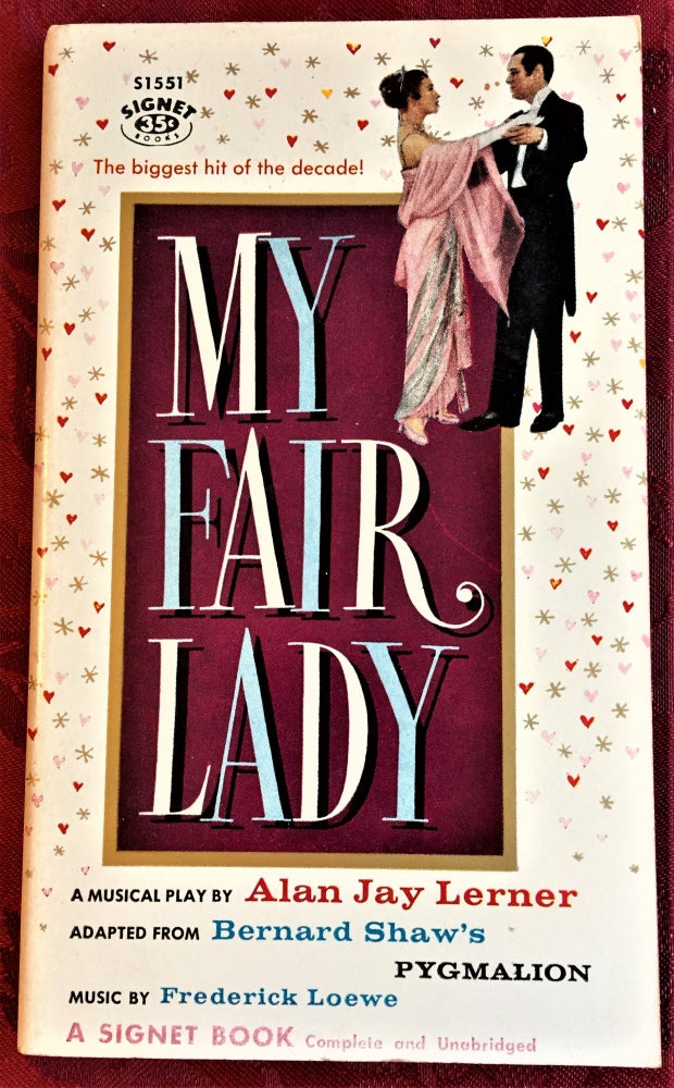Item #58515 My Fair Lady. Alan Jay Lerner, Bernard Shaw.