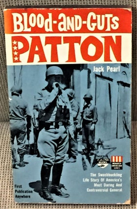 Item #58852 Blood-and-Guts Patton. Jack Pearl
