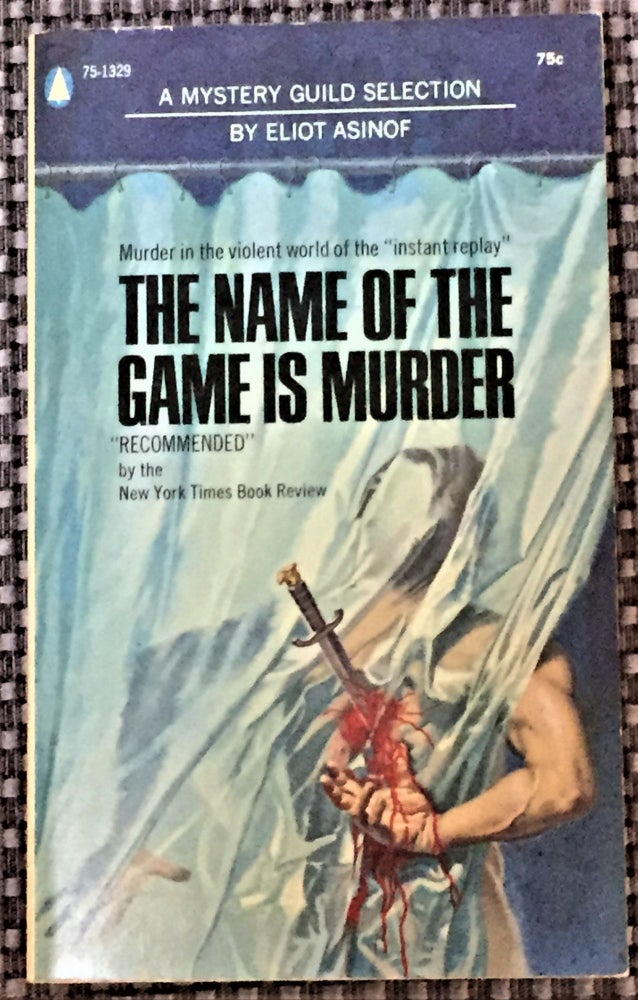 Item #58871 The Name of the Game is Murder. Eliot Asinof.